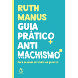 Guia Prático Antimachista: Para Pessoas De Todos Os Gêneros, De Manus, Ruth. Gmt Editores Ltda.,editora Sextante,editora Sextante, Capa Mole Em Português, 2022