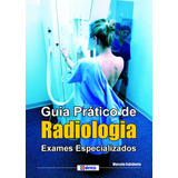 Guia Prático De Radiologia: Posicionamento Básico,