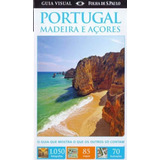 Guia Visual - Portugal, Madeira E Acores