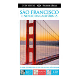 Guia Visual São Francisco E Norte Da California: O