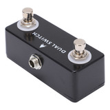 Guitarra Dual Foot Switch Pedal Tap Momentary Lock