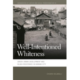 Livro: Branquitude Bem Intencionada: Desenvolvimento Urbano