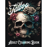  Livro: Livro De Colorir Para Adultos Com Tatuagem: Um Livro