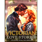 Livro: Livro Para Colorir De Histórias De Amor Vitorianas P