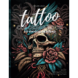  Livro: Livro Para Colorir De Tatuagem: 50 Designs Exclusivo