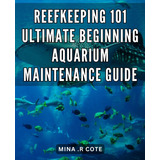 Livro: Reefkeeping 101: Ultimate Beginning