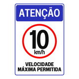  Placa Sinalização Atenção 10 Km/h Velocidade Maxima 20x30