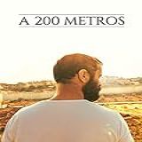 A 200 Metros
