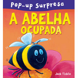A Abelha Ocupada De Cultural Ciranda Pop up Surpresa Editorial Ciranda Cultural Editora E Distribuidora Ltda caterpillar Books Tapa Mole En Português 2017