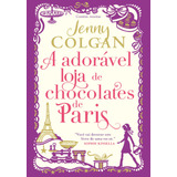 A Adorável Loja De Chocolates De Paris  De Colgan  Jenny  Editora Arqueiro Ltda   Capa Mole Em Português  2020