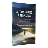 A Alegria Em Meio A Tempestade Charles Spurgeon De Charles Spurgeon Série Estudos Editora Penkal Capa Mole Edição 2023 Em Português
