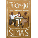 A Alma Encantadora Das Ruas De João Do Rio Editorial Jose Olympio Capa Mole Edição 1 Em Português 2024