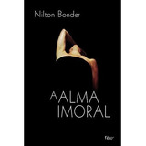 A Alma Imoral Traição E Tradição Através Dos Tempos De Bonder Nilton Editorial Editora Rocco Ltda Tapa Mole En Português 1998