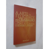 A Arte Da Felicidade No Trabalho Dalai Lama