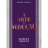 A Arte Da Sedução Edição Concisa De Greene Robert Editora Rocco Ltda Capa Mole Em Português 2012