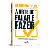A Arte De Falar E Fazer De Geronimo Theml Não Aplica Vol Não Aplica Editorial Gente Tapa Mole Edición Não Aplica En Português 2023