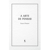 A Arte De Pensar Ernest Dimnet