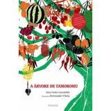 A Árvore De Tamoromu De Lacombe Ana Luisa Editora Somos Sistema De Ensino Capa Mole Em Português 2013