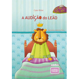 A Audição Do Leão De Riter Caio Série Coleção Sentidos Edelbra Editora Ltda Em Português 2011