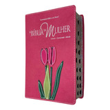 A Bíblia Da Mulher Leitura Devocional E Estudo Almeida Atualizada Com Índice Lateral Capa Rosa Pink Com Tulipa