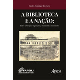A Biblioteca E A Nação Entre Catálogos Exposições Documentos E Memória
