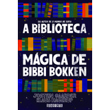 A Biblioteca Mágica De Bibbi Bokken Gaarder Jostein 