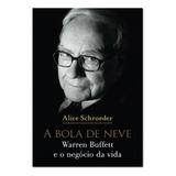 A Bola De Neve Warren Buffett E O Negócio Da Vida Lacrado