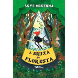 A Bruxa Da Floresta Skye Mckenna Faro Editorial