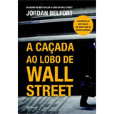 A Caçada Ao Lobo De Wall Street De Belfort Jordan Editora Planeta Do Brasil Ltda Capa Mole Em Português 2014