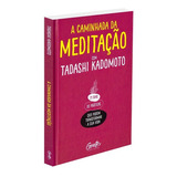 A Caminhada Da Meditação 21 Dias De Práticas Que Podem Transformar A Sua Vida De Kadomoto Tadashi Editorial Editora Gente Livraria E Editora Ltda Capa Dura Em Português 2020