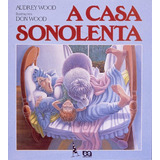 A Casa Sonolenta De Wood Audrey Série Abracadabra Editora Somos Sistema De Ensino Em Português 2009