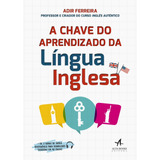 A Chave Do Aprendizado Da Língua Inglesa, De Ferreira, Adir. Starling Alta Editora E Consultoria Eireli, Capa Mole Em Português, 2018
