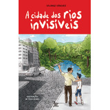 A Cidade Dos Rios Invisíveis De Sánchez Solange Editora Urbana Ltda Capa Mole Em Português 2016