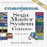 A Compendium Of Sega Master System Games Volume One