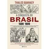 A Conquista Do Brasil De Guaracy Thales Editorial Editora Planeta Do Brasil Ltda Tapa Mole En Português 2015