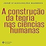 A Construção Da Teoria Nas Ciências Humanas