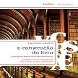 A Construção Do Livro Princípios Da Técnica De Editoração