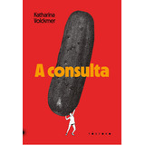 A Consulta De Volckmer Katharina Editora Fosforo Capa Mole Em Português