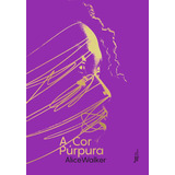 A Cor Púrpura (edição Especial), De Walker, Alice. Editorial Editora José Olympio Ltda., Tapa Dura En Português, 2021