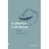 A Criança E As Águas Do Ritmo Da Forma E Da Transformação