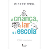 A Criança O Lar E A Escola De Weil Pierre Editorial Editora Vozes Ltda Capa Mole Em Português 2019