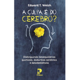 A Culpa É Do Cérebro Peregrino Distinguindo Desequilíbrios Químicos Distúrbios Cerebrais E Desobediência De Na Capa Vol 1 Editorial Peregrino Tapa Mole En Português 2022
