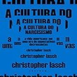 A Cultura Do Narcisismo Uma Era De Expectativas Decrescentes