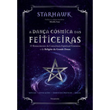 A Dança Cósmica Das Feiticeiras O Renascimento Da Consciência Espiritual Feminista E Da Religião Da Grande Deusa De Starhawk Editorial Editora Pensamento cultrix Ltda Capa Dura Em Português 2