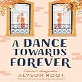 A Dance Towards Forever A