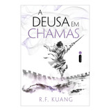 A Deusa Em Chamas De R F Kuang Série A Guerra Da Papoula Vol 3 Vol 3 Editora Intrínseca Ltda Capa Mole Edição 1 Edição Em Português 2023