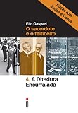 A Ditadura Encurralada Edição Com áudios E Vídeos Coleção Ditadura Livro 4 