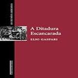 A Ditadura Escancarada