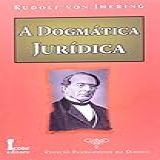 A Dogmática Jurídica Coleção Fundamentos Do Direito