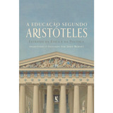 A Educação Segundo Aristóteles De John Burnet Editora Kírion Capa Mole Edição 1 Em Português 2023